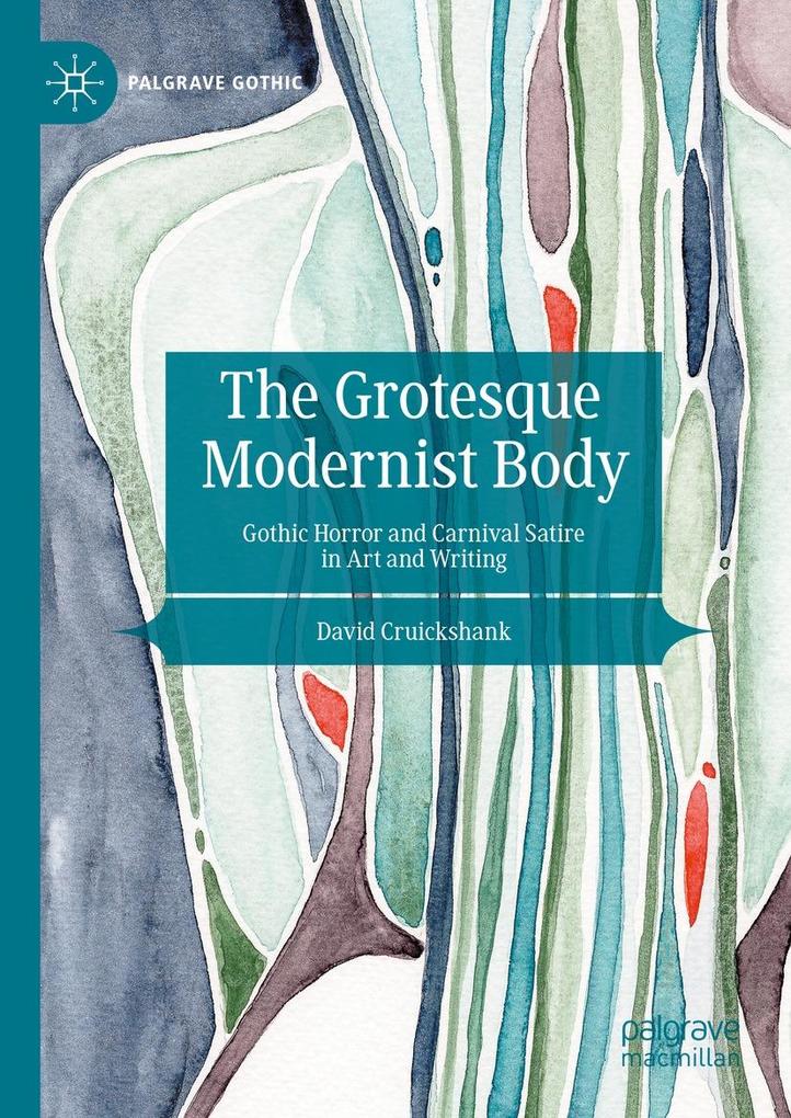 Produktbild: The Grotesque Modernist Body | David Cruickshank