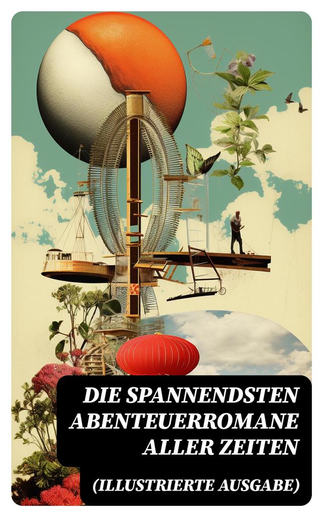 Produktbild: Die spannendsten Abenteuerromane aller Zeiten (Illustrierte Ausgabe) | Jules Verne, Edgar Allan Poe, Arthur Conan Doyle, Joseph Conrad, Herman Melville