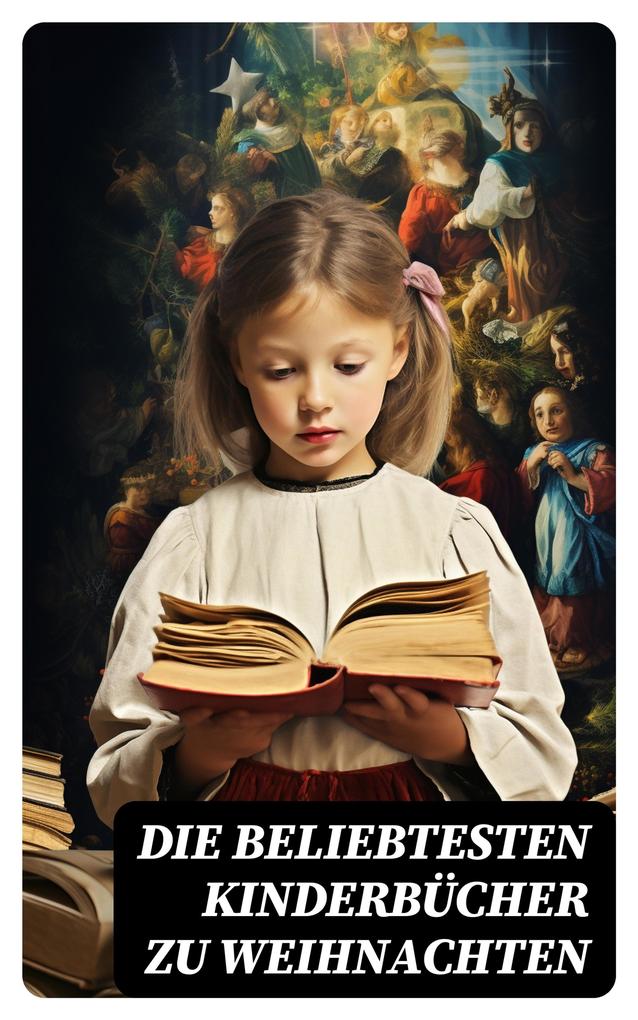 Produktbild: Die beliebtesten Kinderbücher zu Weihnachten | Agnes Sapper, Gerdt Von Bassewitz, Agnes Günther, Robert Louis Stevenson, Julius Wolff