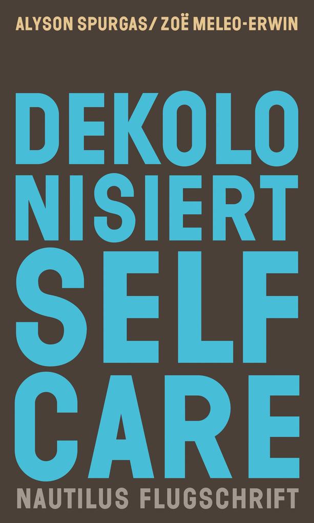 Produktbild: Dekolonisiert Selfcare | Alyson K. Spurgas, Zoë C. Meleo-Erwin