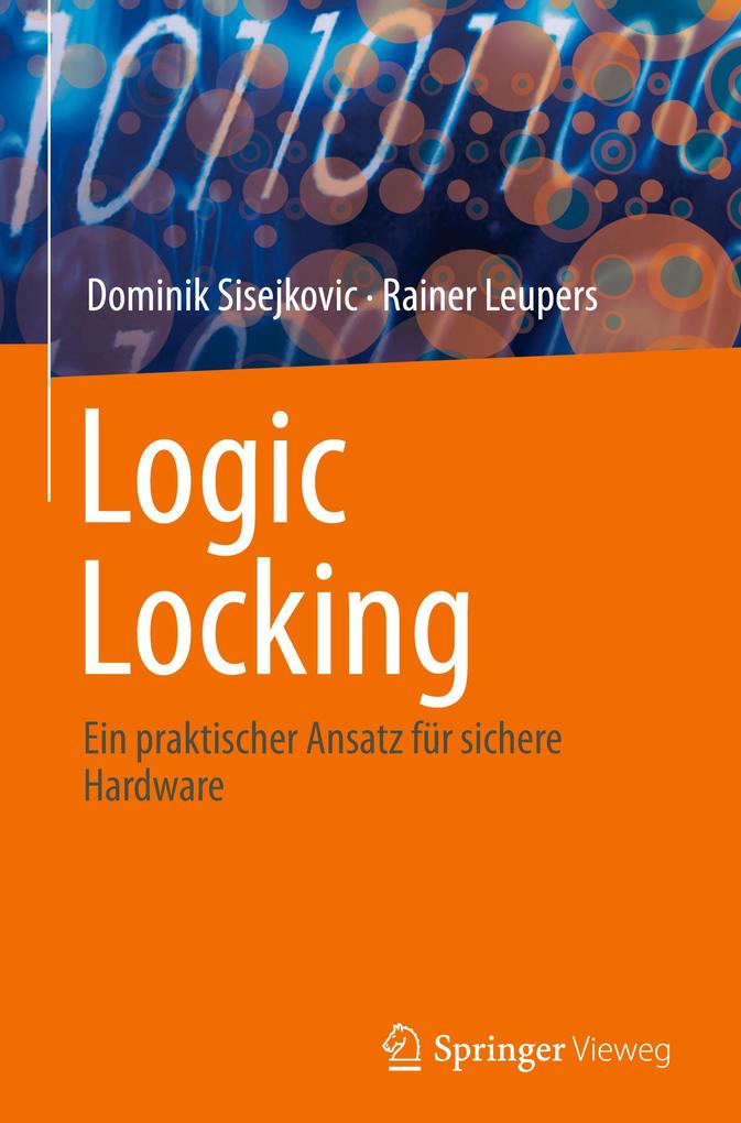 Produktbild: Logic Locking | Dominik Sisejkovic, Rainer Leupers