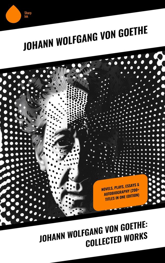 Produktbild: Johann Wolfgang von Goethe: Collected Works | Johann Wolfgang von Goethe