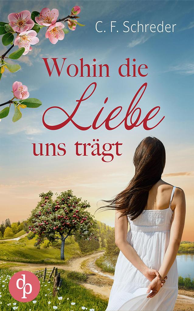 Wohin Das Schicksal Uns Führt Online Stream C. F. Schreder: Wohin die Liebe uns trägt bei ebook.de
