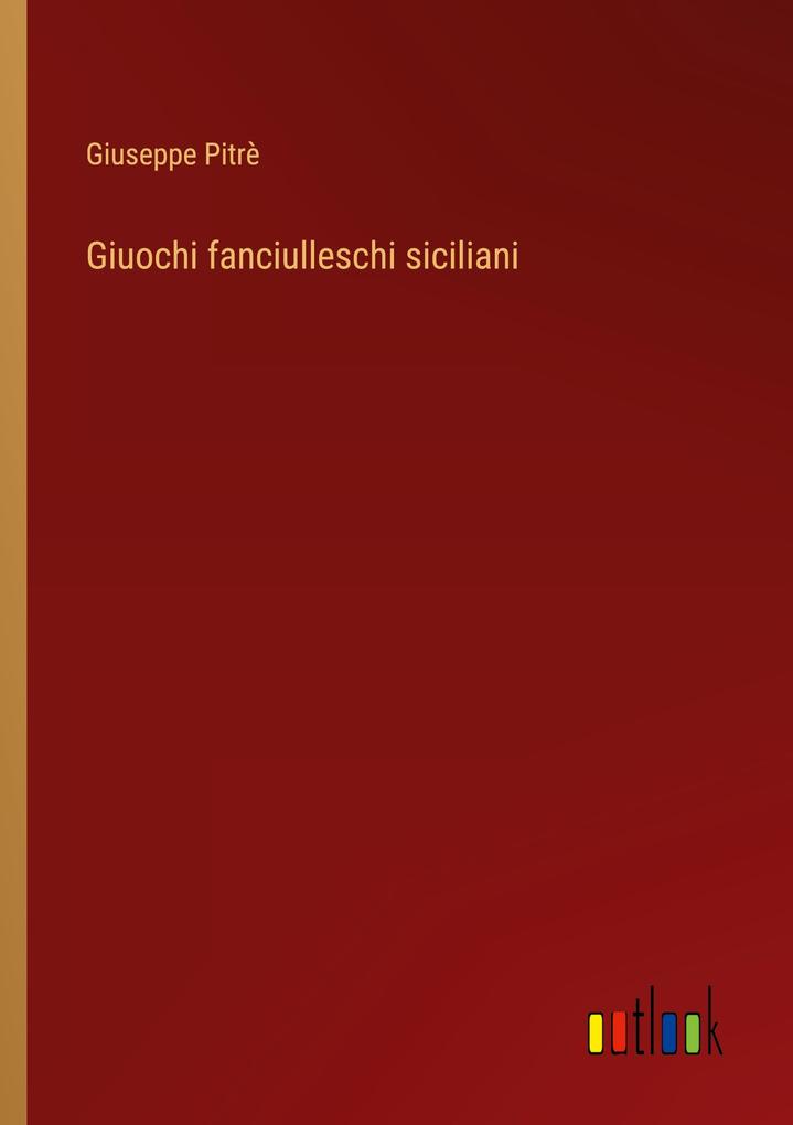 Produktbild: Giuochi fanciulleschi siciliani | Giuseppe Pitrè
