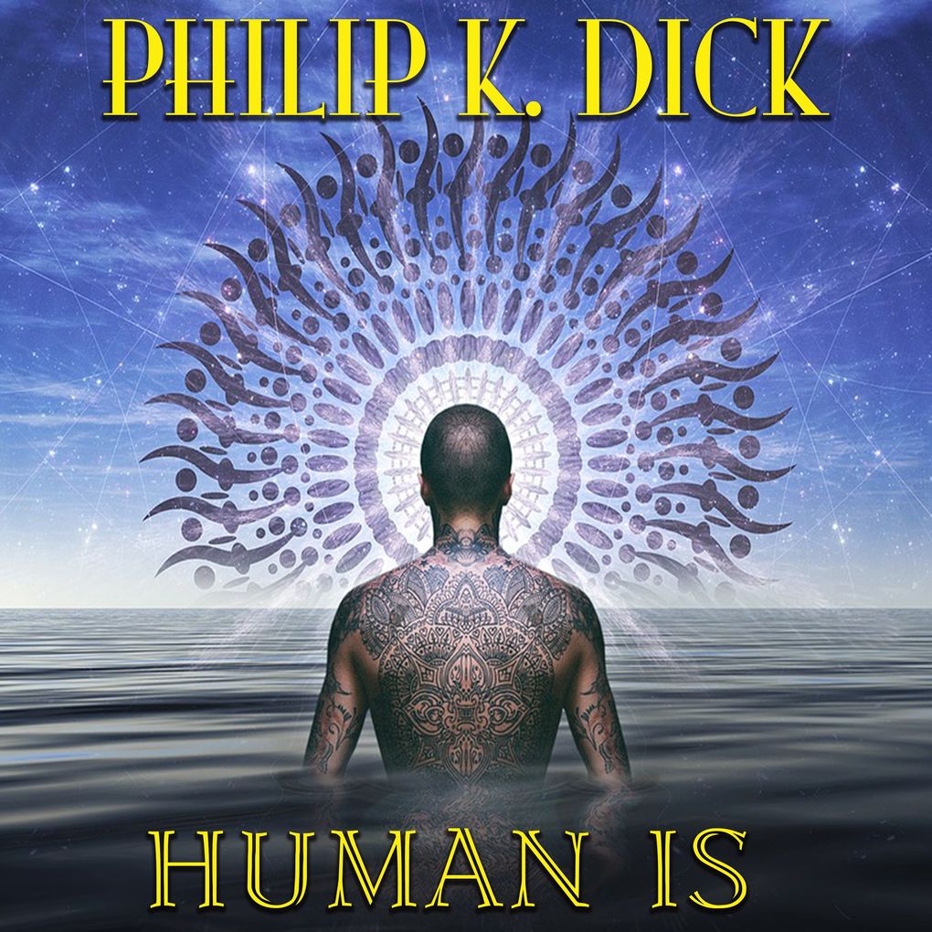 Produktbild: Human Is | Philip K. Dick