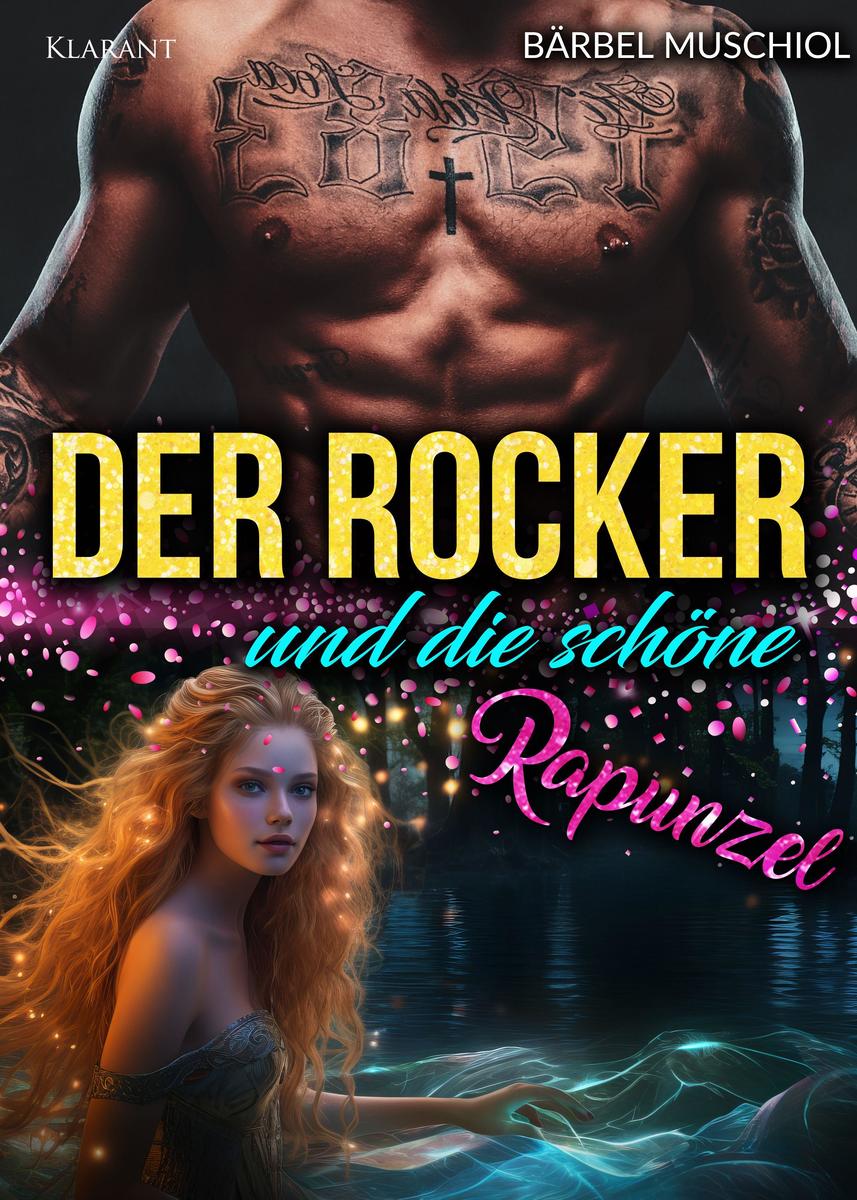 Produktbild: Der Rocker und die schöne Rapunzel. Rockerroman | Bärbel Muschiol