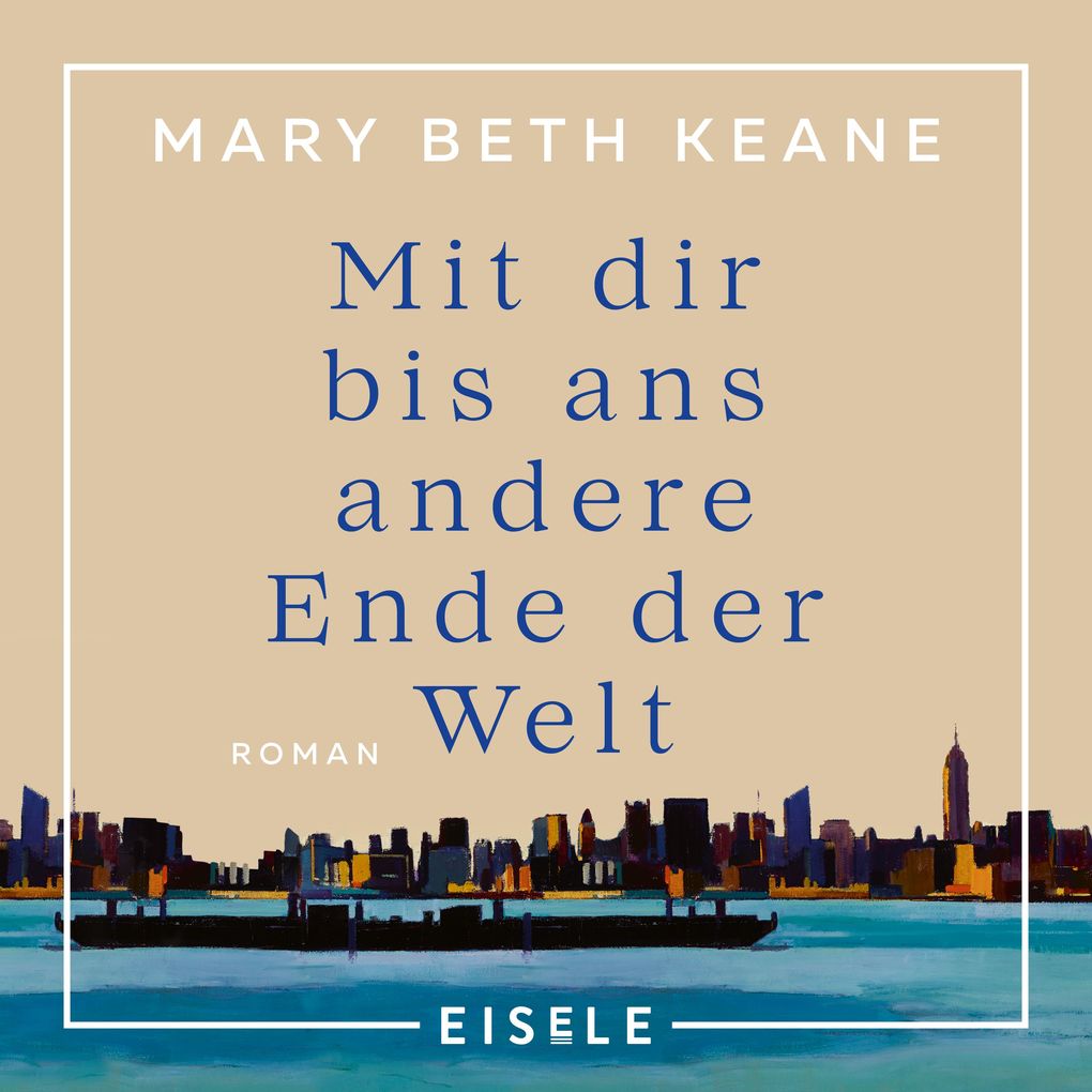 Produktbild: Mit dir bis ans andere Ende der Welt | Mary Beth Keane