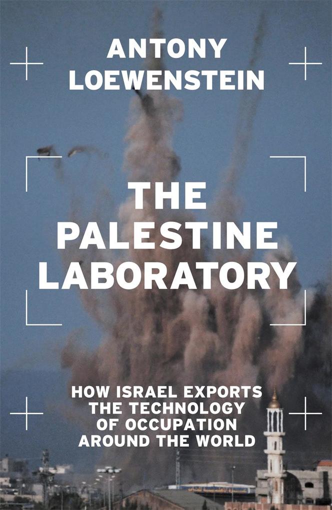 Produktbild: The Palestine Laboratory | Antony Loewenstein