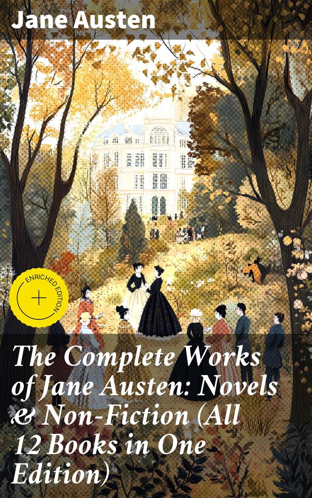 Produktbild: The Complete Works of Jane Austen: Novels & Non-Fiction (All 12 Books in One Edition) | Jane Austen