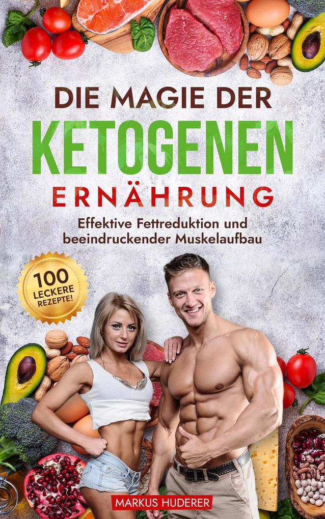 Produktbild: Die Magie der Ketogenen Ernährung | Markus Huderer