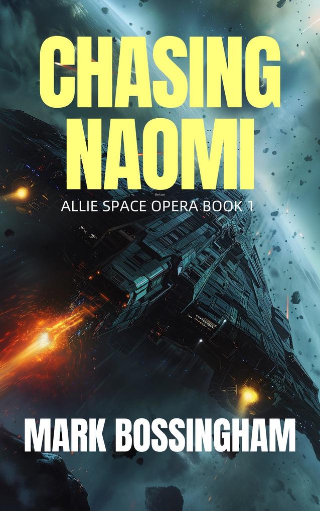Produktbild: Chasing Naomi (ALLIE SPACE OPERA, #1) | Mark Bossingham