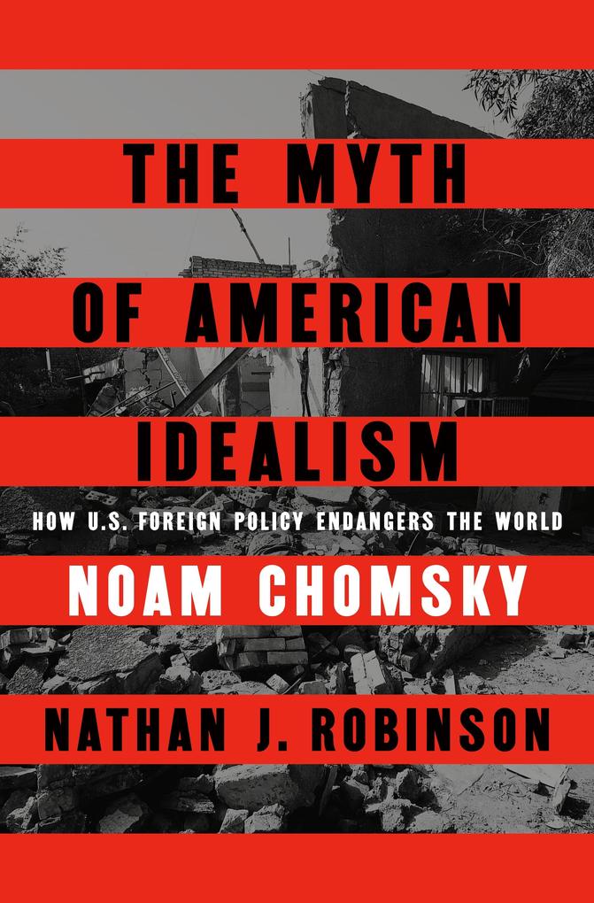 Produktbild: The Myth of American Idealism | Noam Chomsky, Nathan J. Robinson
