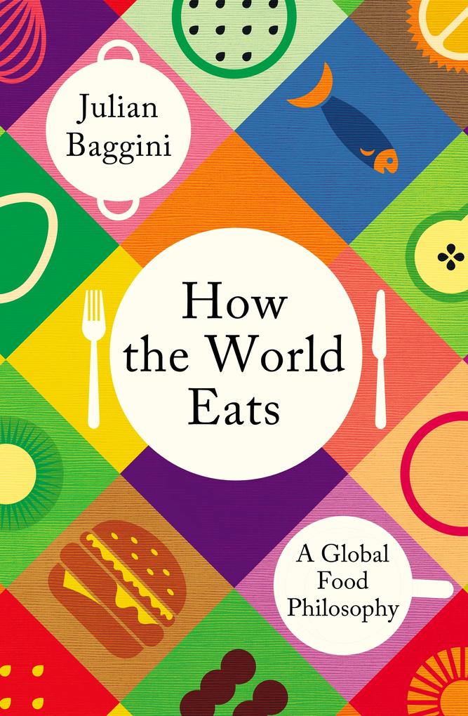 Produktbild: How the World Eats | Julian Baggini