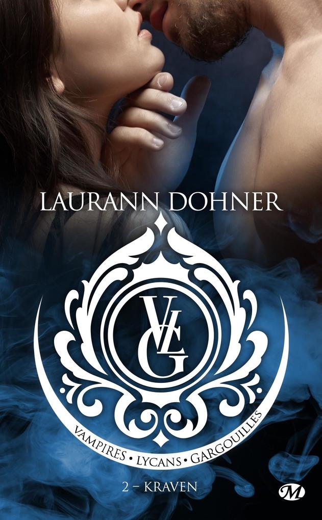 Produktbild: Vampires, Lycans, Gargouilles, T2 : Kraven | Laurann Dohner