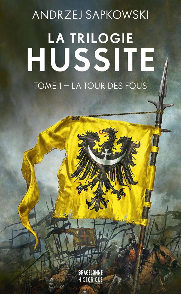 Produktbild: La Trilogie hussite, T1 : La Tour des Fous | Andrzej Sapkowski