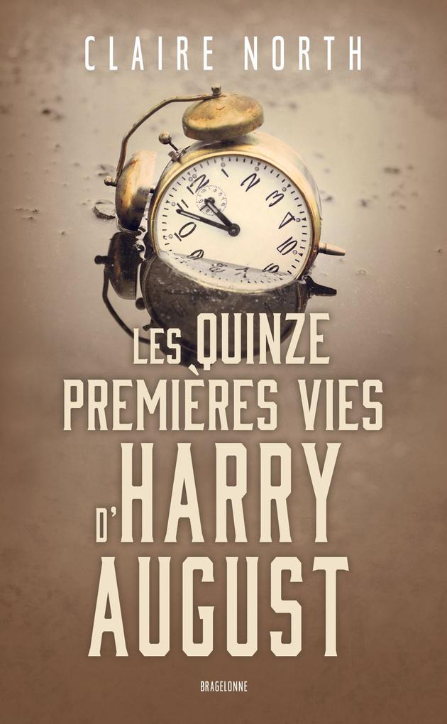 Produktbild: Les Quinze premières vies d'Harry August | Claire North