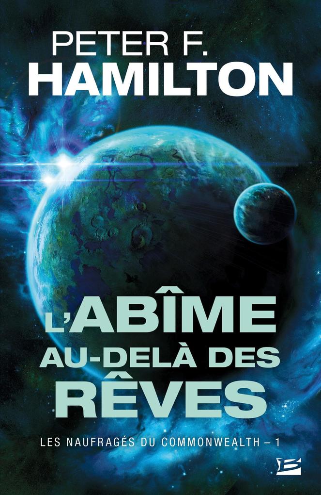 Produktbild: Les Naufragés du Commonwealth, T1 : L'Abîme au-delà des rêves | Peter F. Hamilton