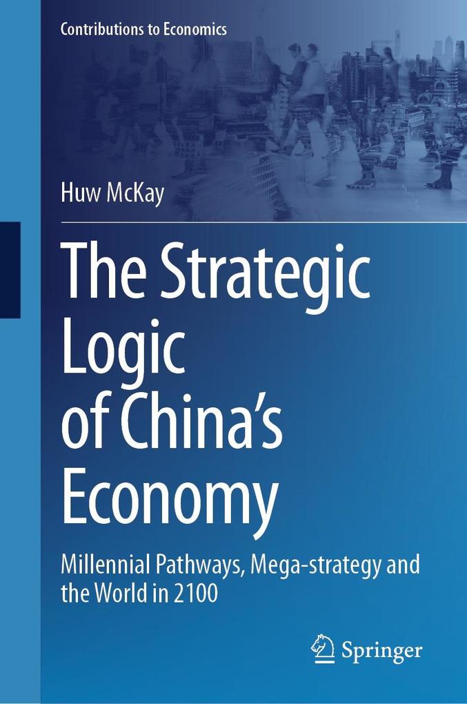 Produktbild: The Strategic Logic of China's Economy | Huw McKay