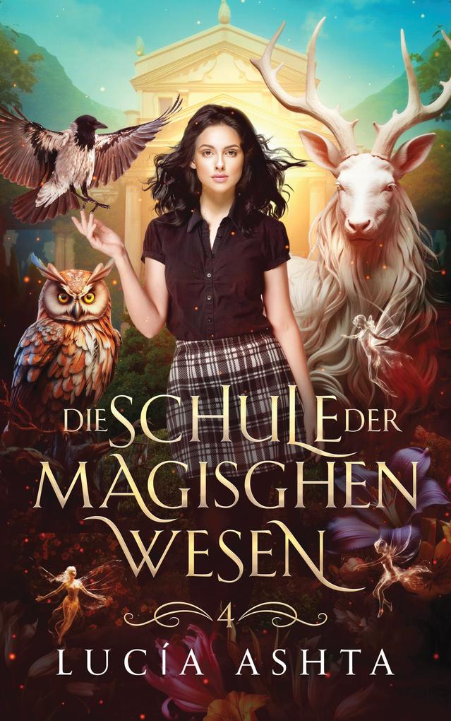Produktbild: Die Schule der magischen Wesen - Jahr 4 | Lucía Ashta