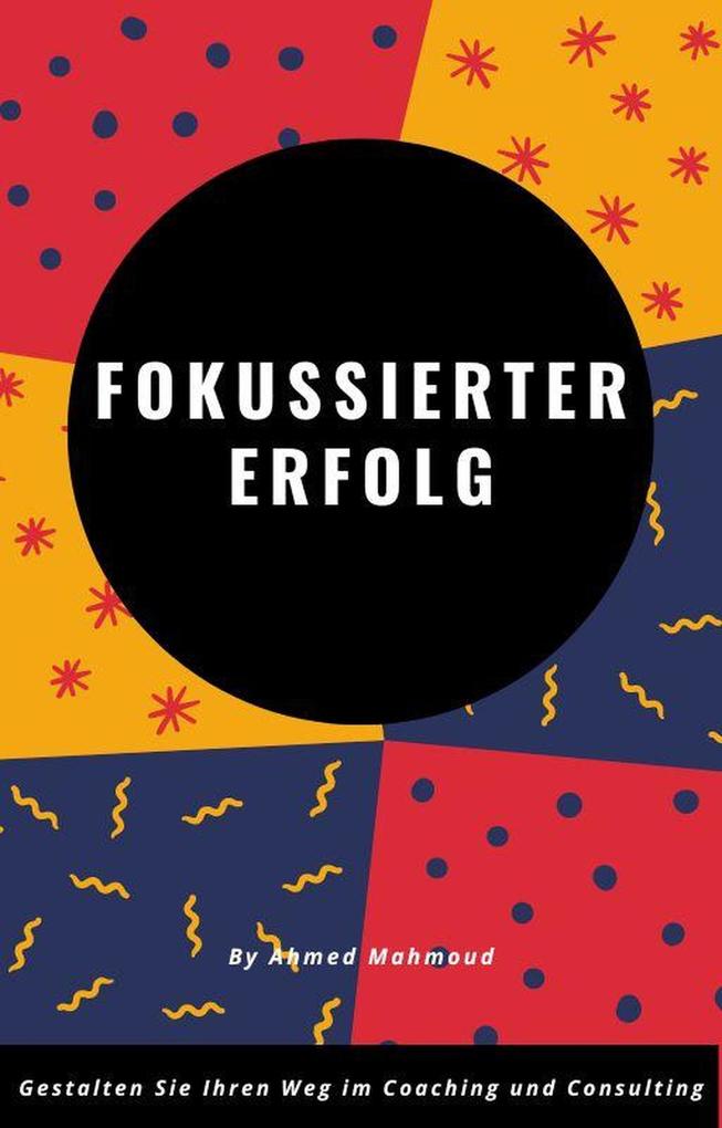 Produktbild: Fokussierter Erfolg | Ahmed Mahmoud