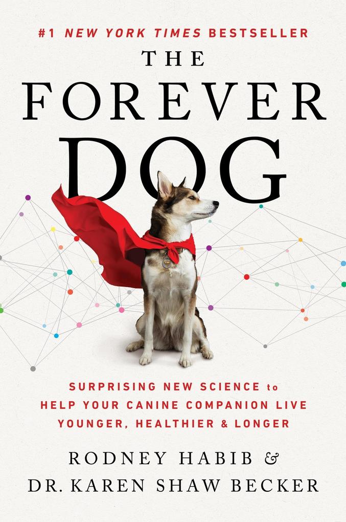 Produktbild: The Forever Dog | Rodney Habib, Karen Shaw Becker