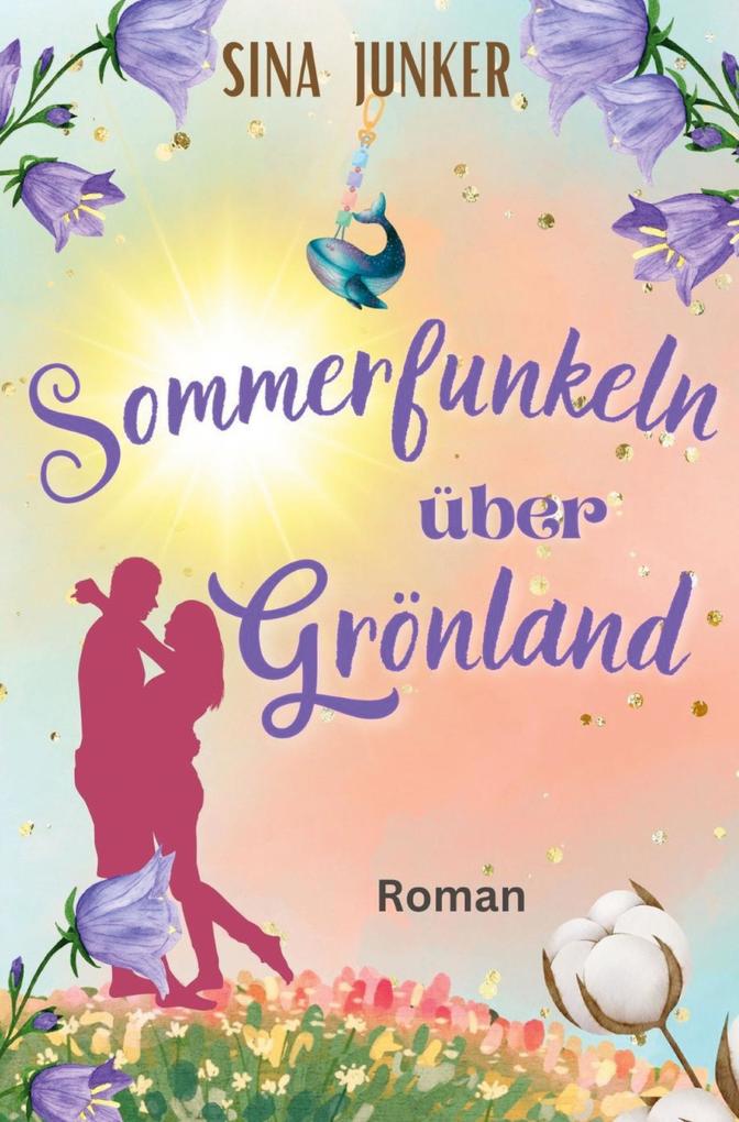 Produktbild: Sommerfunkeln über Grönland | Sina Junker