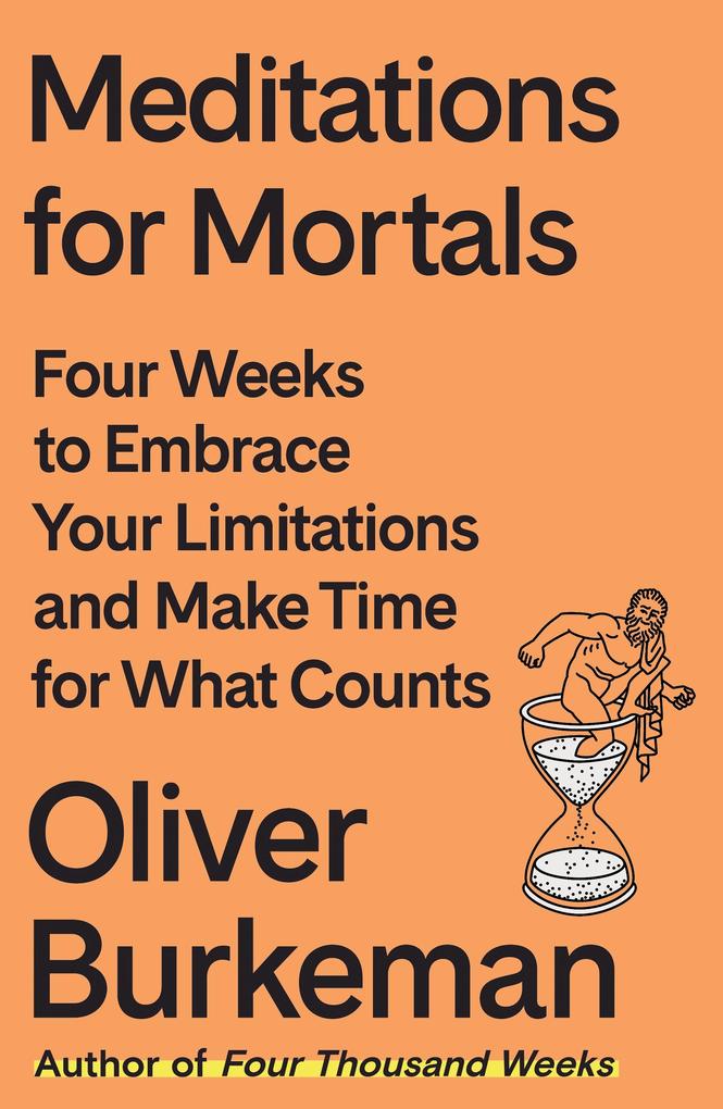 Produktbild: Meditations for Mortals | Oliver Burkeman