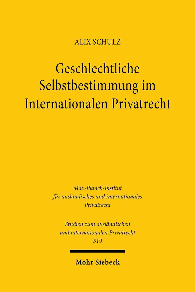 Produktbild: Geschlechtliche Selbstbestimmung im Internationalen Privatrecht | Alix Schulz