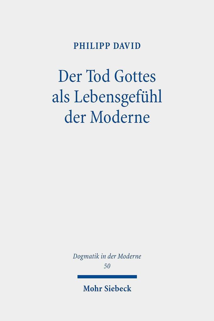 Produktbild: Der Tod Gottes als Lebensgefühl der Moderne | Philipp David