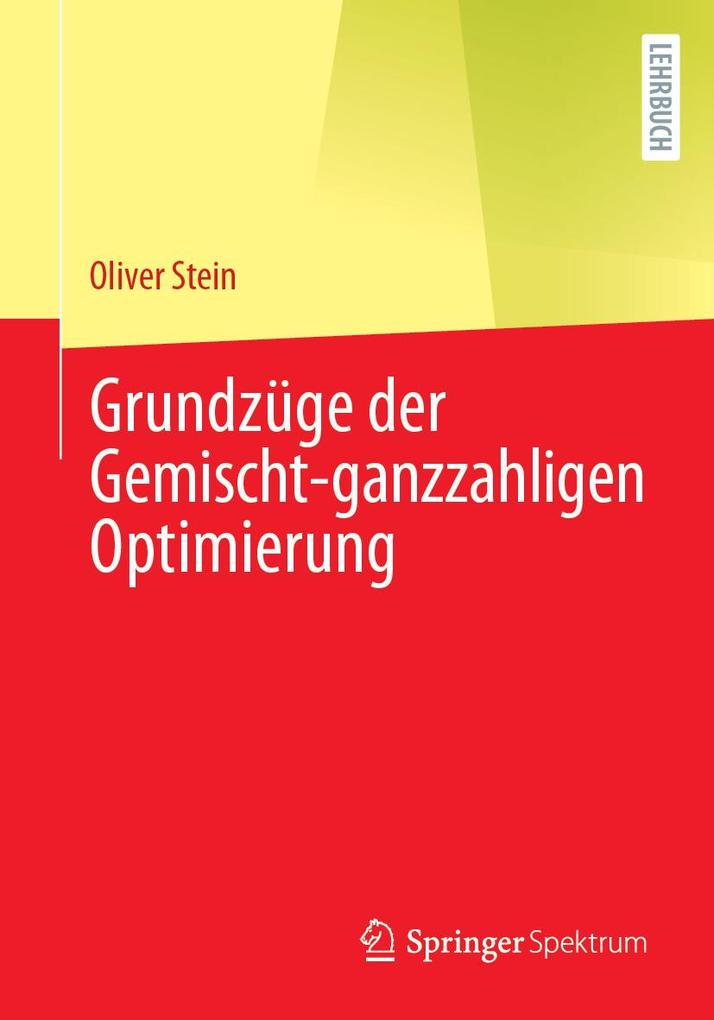 Produktbild: Grundzüge der Gemischt-ganzzahligen Optimierung | Oliver Stein