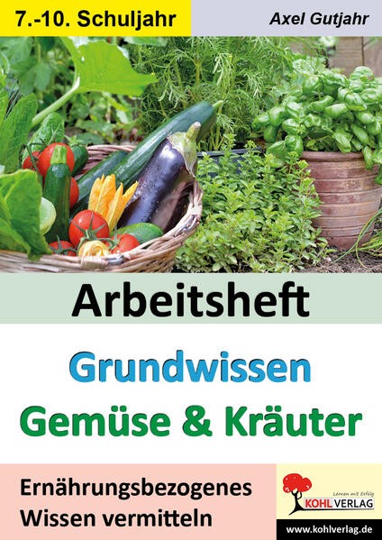 Produktbild: Arbeitsheft Grundwissen Gemüse & Kräuter | Axel Gutjahr