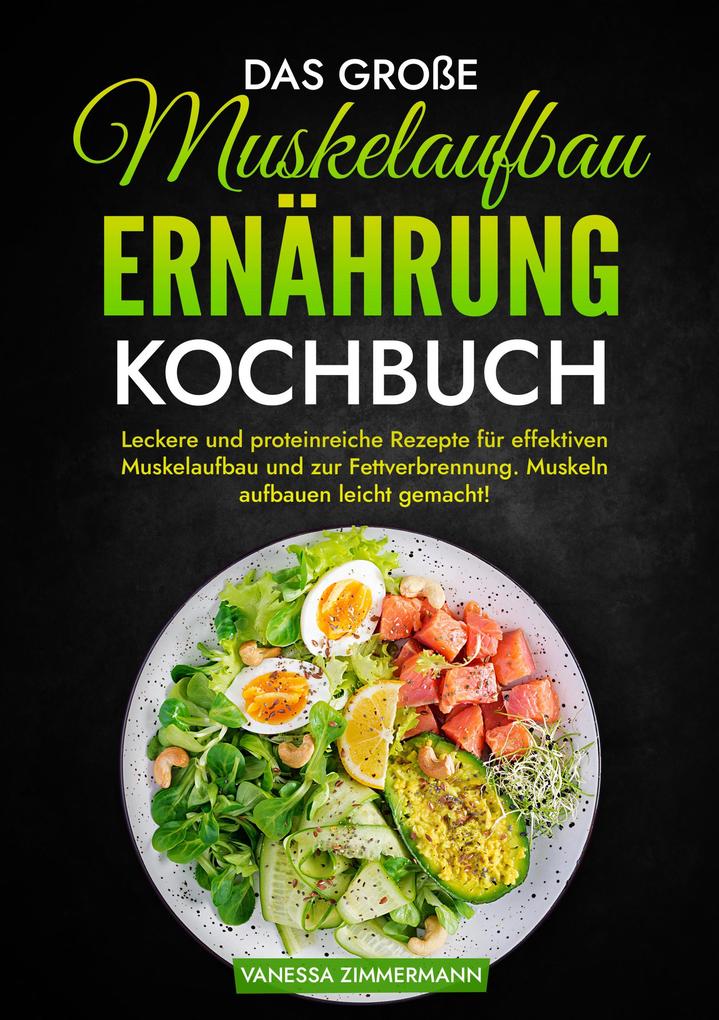 Produktbild: Das große Muskelaufbau Ernährung Kochbuch | Vanessa Zimmermann