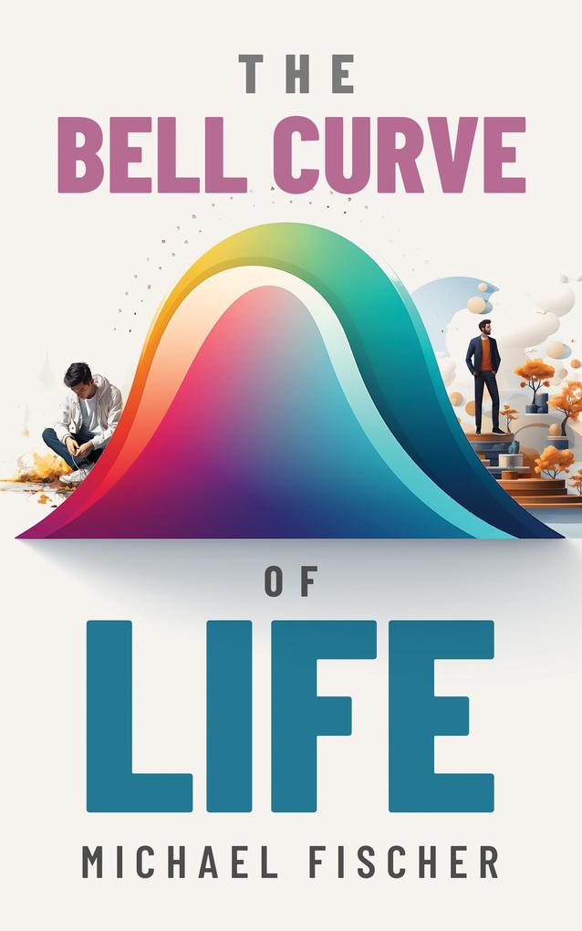 Produktbild: The Bell Curve of Life | Michael Fischer