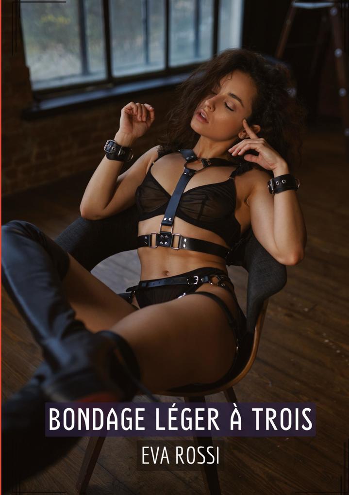 Produktbild: Bondage léger à trois | Eva Rossi