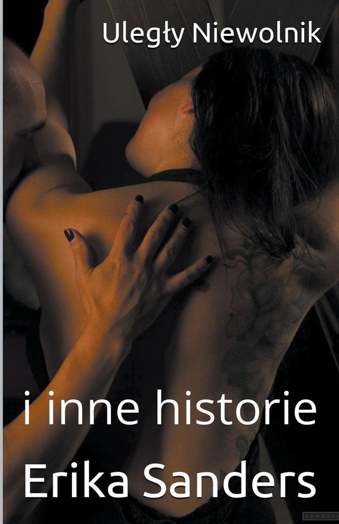 Produktbild: Ulegly Niewolnik i inne historie | Erika Sanders