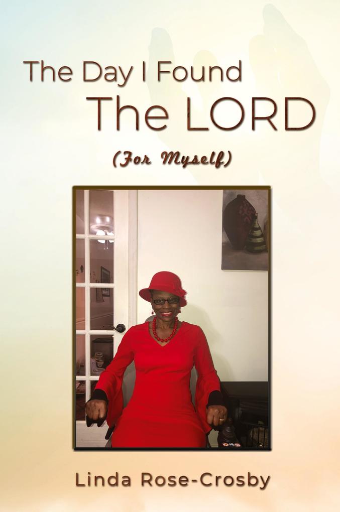 Produktbild: The Day I Found The LORD (For Myself) | Linda Rose Crosby