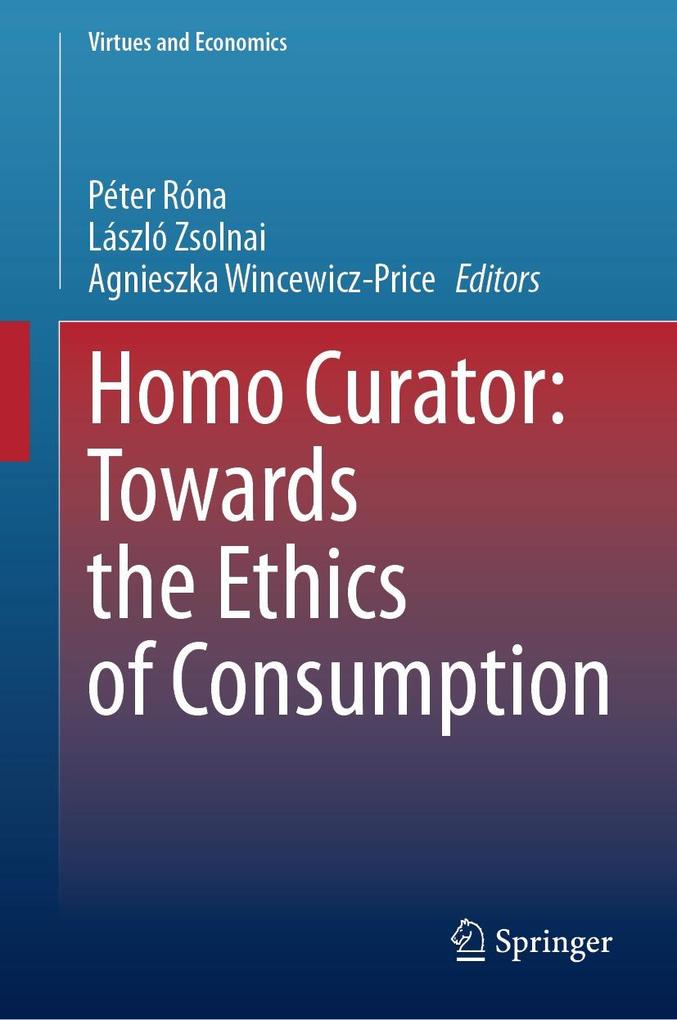 Produktbild: Homo Curator: Towards the Ethics of Consumption