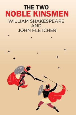 Produktbild: The Two Noble Kinsmen | William Shakespeare, John Fletcher