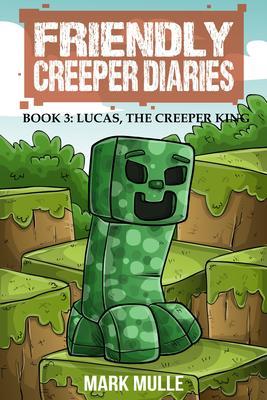 Produktbild: The Friendly Creeper Diaries (Book 3) | Mark Mulle