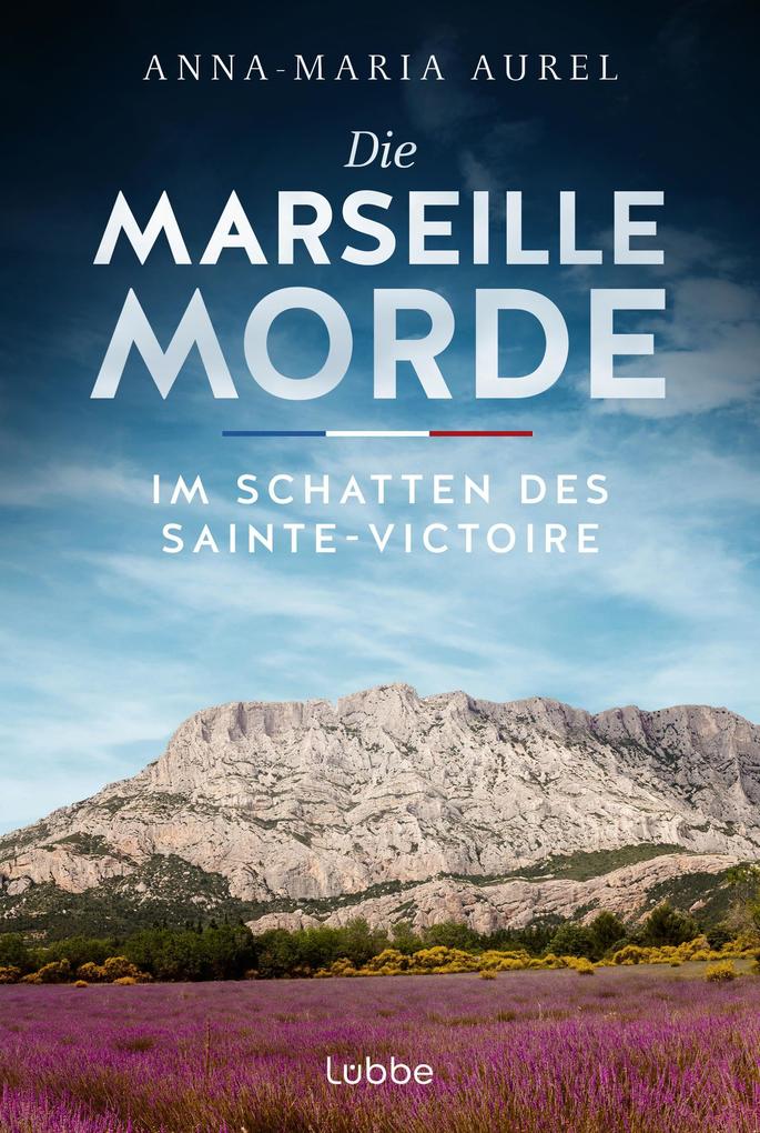 Produktbild: Die Marseille-Morde - Im Schatten des Sainte-Victoire | Anna-Maria Aurel