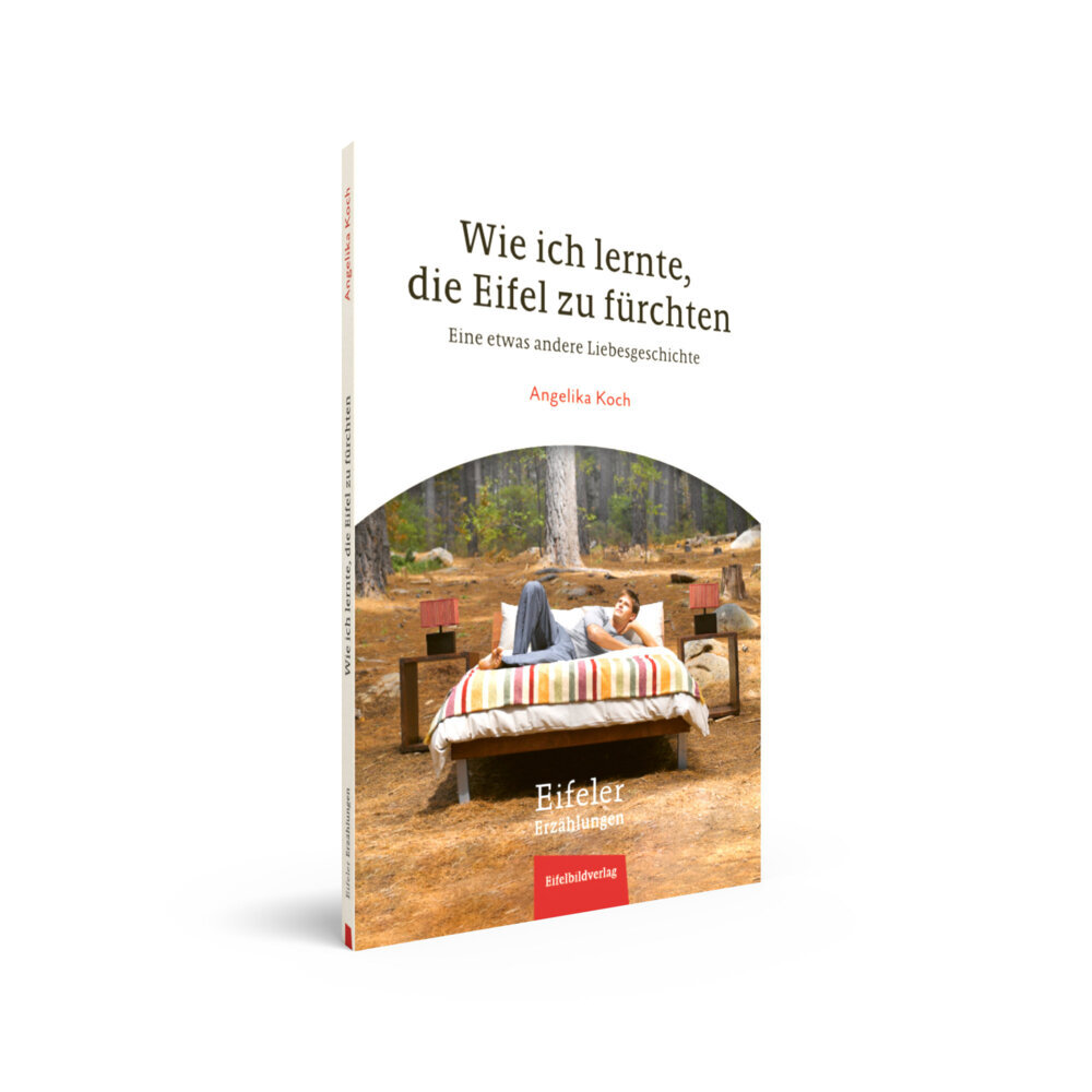 Weitere Ansicht: Wie ich lernte, die Eifel zu fürchten | Angelika Koch