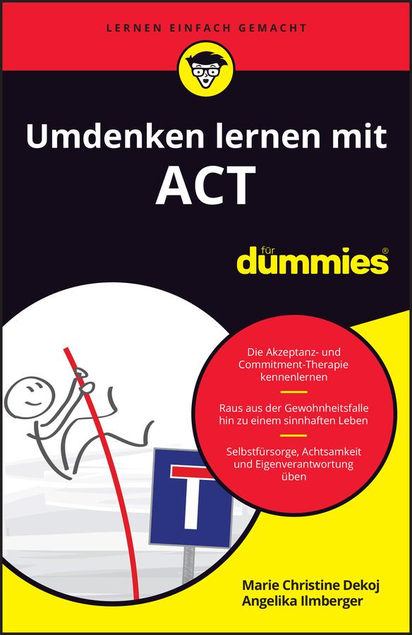 Produktbild: Umdenken lernen mit ACT für Dummies | Marie Christine Dekoj, Angelika Ilmberger