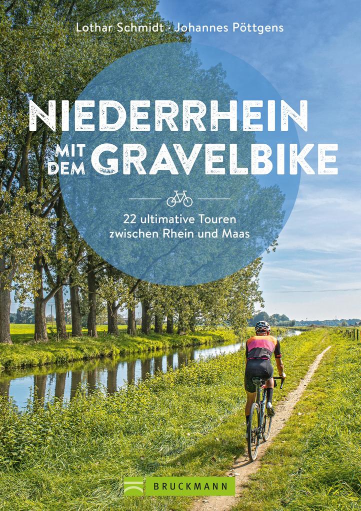 Produktbild: Niederrhein mit dem Gravelbike 22 ultimative Touren zwischen Rhein und Maas | Lothar Schmidt, Johannes Pöttgens