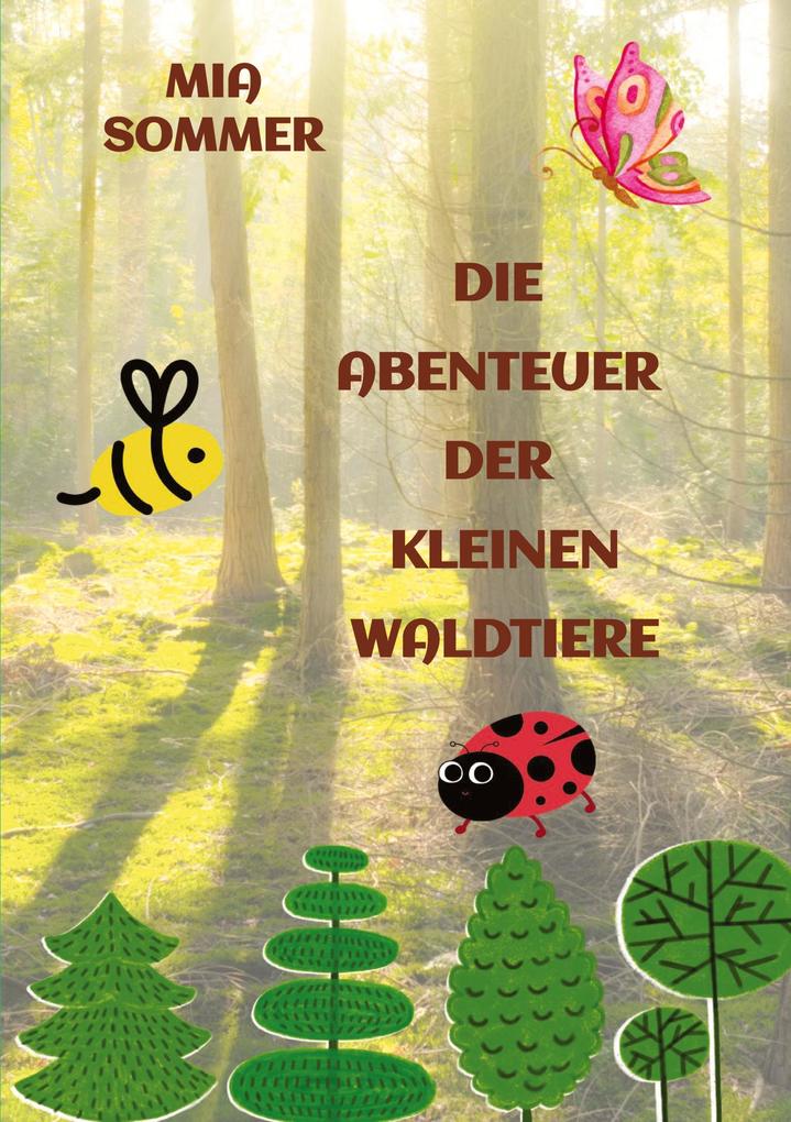Produktbild: Die Abenteuer der kleinen Waldtiere | Mia Sommer