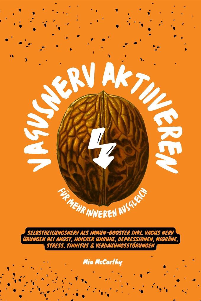 Produktbild: Vagusnerv aktivieren für mehr inneren Ausgleich: Selbstheilungsnerv als Immun-Booster inkl. Vagus Nerv Übungen bei Angst, innerer Unruhe, Depressionen, Migräne, Stress, Tinnitus & Verdauungsstörungen | Mia McCarthy