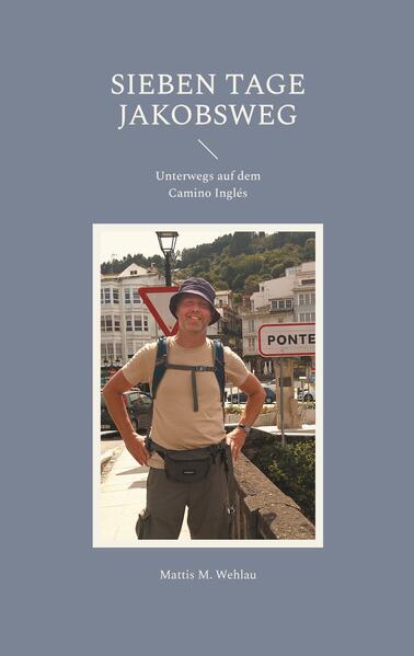 Produktbild: Sieben Tage Jakobsweg | Mattis M. Wehlau