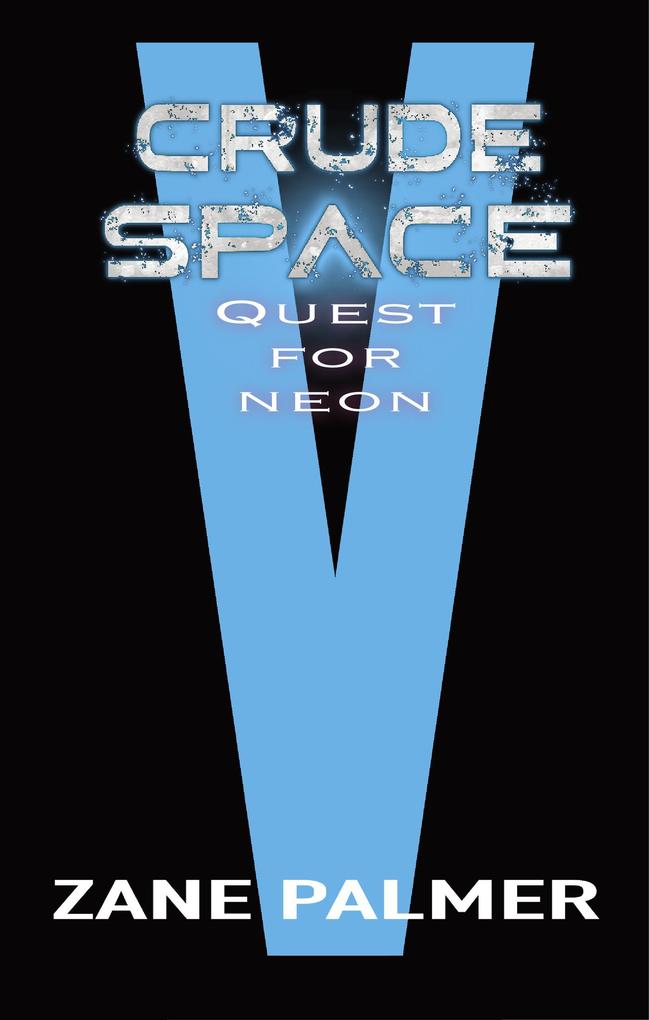 Produktbild: Crude Space: Quest for Neon | Zane Palmer