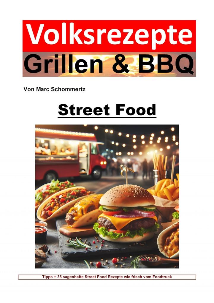Produktbild: Volksrezepte Grillen und BBQ - Street Food | Marc Schommertz