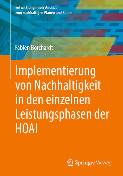 Produktbild: Implementierung von Nachhaltigkeit in den einzelnen Leistungsphasen der HOAI | Fabien Borchardt
