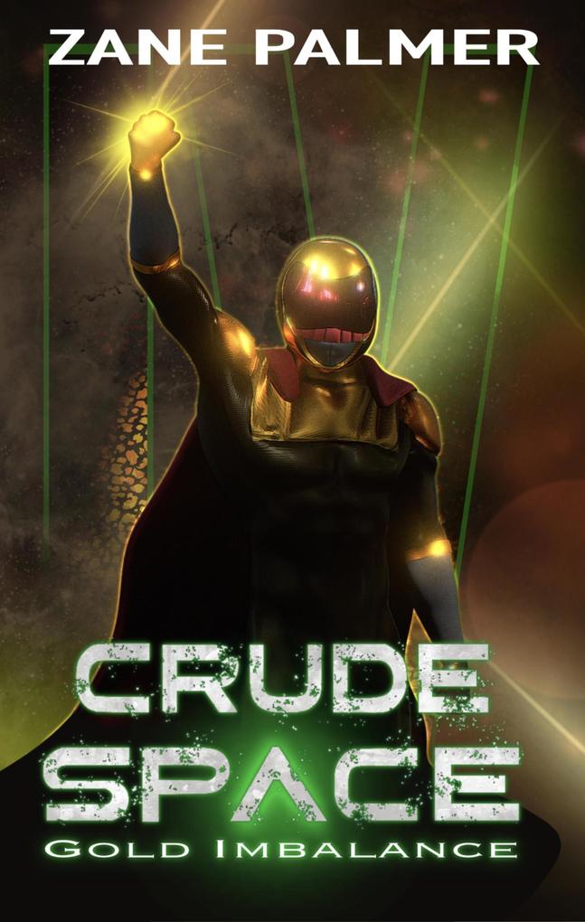 Produktbild: Crude Space: Gold Imbalance | Zane Palmer